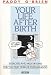 Your Life After Birth: Excercises and Meditations for the First Year of Motherhood