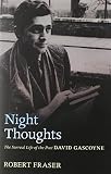 Night thoughts : the surreal life of the poet David Gascoyne