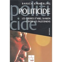 Politicide : Les Guerres d'Ariel Sharon contre les palestiniens