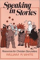 Speaking in Stories: Resources for Christian Storytellers