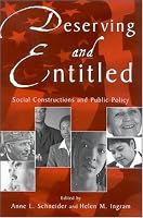 Deserving and Entitled: Social Constructions and Public Policy (Suny Series in Public Policy)