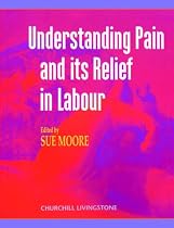 Understanding Pain and Its Relief in Labour