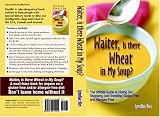 Waiter, Is There Wheat in My Soup? The Official Guide on Dining Out, Shopping, and Traveling Gluten-Free and Allergen-Free