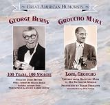 Great American Humorists: George Burns: 100 Years, 100 Stories & Groucho Marx: Love, Groucho (Spoken Word Humor Series)