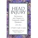 Head Injury: Information and Answers to Commonly Asked Questions: A Family's Guide to Coping