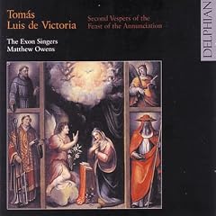Tom�s Luis de Victoria: Second Vespers of the Feast of Annunciation