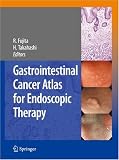 Gastrointestinal Cancer Atlas for Endoscopic Therapy