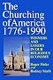 The Churching of America, 1776-1990: Winners and Losers in Our Religious Economy