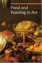 Food and Feasting in Art (Guide to Imagery)
