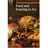 Food and Feasting in Art (A Guide to Imagery)