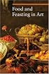 Food and Feasting in Art (Guide to Imagery)