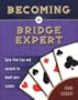 Becoming a Bridge Expert: Sure-fire Tips and Secrets to Boost Your Scores
