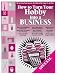 How To Turn Your Hobby Into A Business