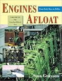 Engines Afloat, from Early Days to D-Day (Volume 2)