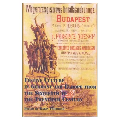 Festive Culture in Germany and Europe from the Sixteenth to the Twentieth Century (Mellon, 2000) Festival culture