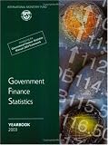 Government Finance Statistics Yearbook: 2003 (Government Finance Statistics Yearbook) Government Finance Statistics Yearbook: 2003 (Government Finance Statistics Yearbook)