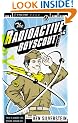 The Radioactive Boy Scout: The True Story of a Boy Who Built a Nuclear Reactor in His Shed