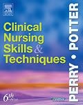Clinical Nursing Skills and Techniques