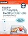Healthy Employees, Healthy Business: Easy, Affordable Ways to Promote Workplace Wellness