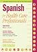 Spanish for Health Care Professionals
