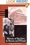 History of the Jews in Russia and Poland: From the Earliest Times Until the Present Day (1915)