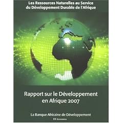 Rapport sur le d�veloppement en Afrique 2007 : les ressources naturelles au service du d�veloppement durable en Afrique