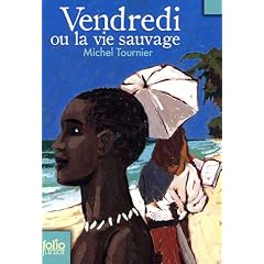 Vendredi ou la vie sauvage : D'apr�s Vendredi ou les limbes du Pacifique