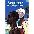 Vendredi ou la vie sauvage : D'apr�s Vendredi ou les limbes du Pacifique