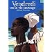 Vendredi ou la vie sauvage : D'apr�s Vendredi ou les limbes du Pacifique