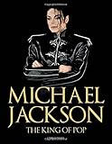 Michael Jackson : the king of pop