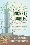 Concrete jungle : New York City and our last best hope for a sustainable future