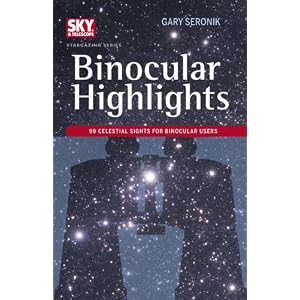 Binocular Highlights: 99 Celestial Sights for Binocular Users (Sky & Telescope Stargazing)