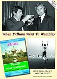 When Fulham Went to Wembley: Four Remarkable Months in 1975