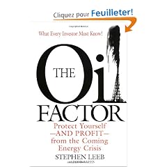 The Oil Factor: Protect Yourself - And Profit - From the Coming Energy Crisis