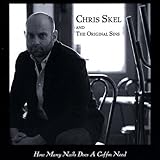 How Many Nails Does a Coffin Need by Chris Skel & The Original Sins (2009-01-20)【並行輸入品】