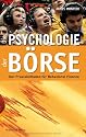 Die Psychologie der B&ouml;rse: Der Praxisleitfaden Behavioural Finance
