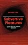 Subversive Pleasures: Bakhtin, Cultural Criticism, and Film