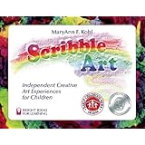Scribble Art: Independent Creative Art Experiences for Children (Bright Ideas for Learning (TM))