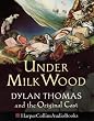 Under Milk Wood: Dylan Thomas & the Original Cast