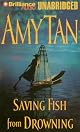 Saving Fish from Drowning: A Novel