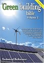 Green Building Bible: In Depth Technical Information and Data on the Strategies and Systems Needed to Create Low Energy, Green Buildings. The Perfect ... Lower Energy Design Technical Reference: 2