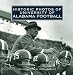 Historic Photos of the University of Alabama Football