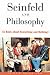 "Seinfeld" and Philosophy: A Book About Everything and Nothing (Popular Culture and Philosophy)