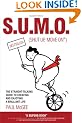 S.U.M.O. (Shut Up, Move On): The Straight-Talking Guide to Creating and Enjoying a Brilliant Life