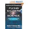 Flying Saucers and Science: A Scientist Investigates the Mysteries of UFOs: Interstellar Travel, Crashes, and Government Cover-Ups