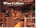 Wine Cellars: An Exploration of Stylish Storage