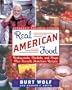 Real American Food: Restaurants, Markets, and Shops Plus Favorite Hometown Recipes