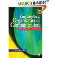 Case Studies in Organizational Communication: Ethical Perspectives and Practices