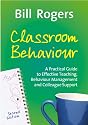 Classroom Behaviour. Second Edition: A Practical Guide to Effective Behaviour Management and Colleague Support