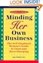Minding Her Own Business: The Self-Employed Woman's Guide to Taxes and Recordkeeping